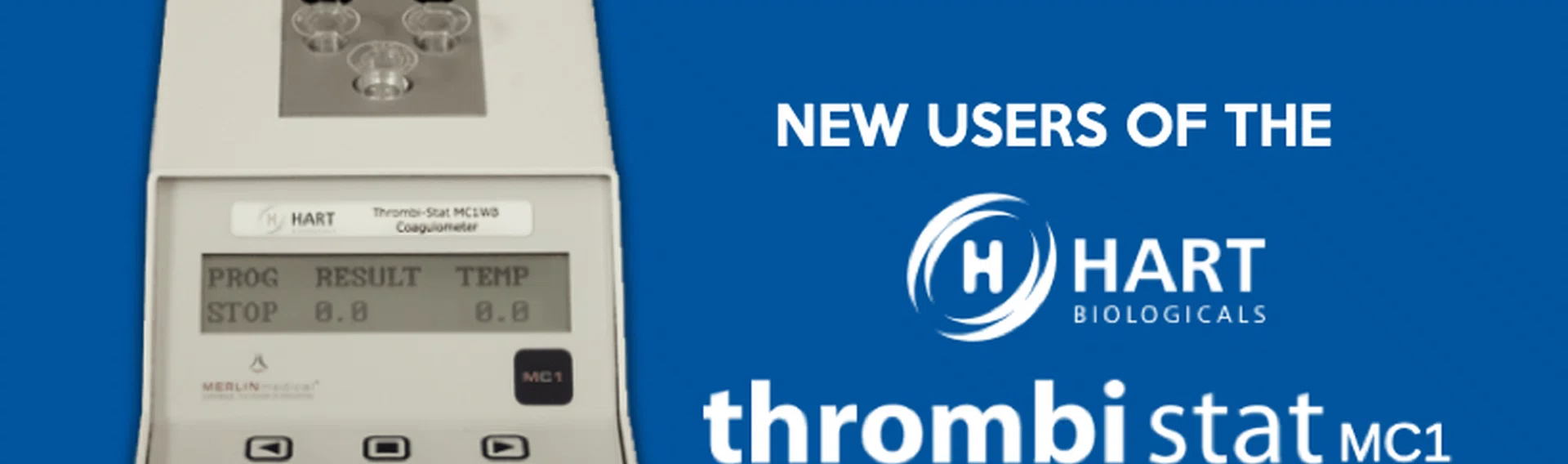 New users of the Hart Biologicals Thrombistat MC1WB System Image